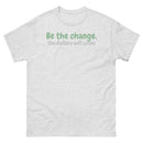 Be the Change-Men's classic tee