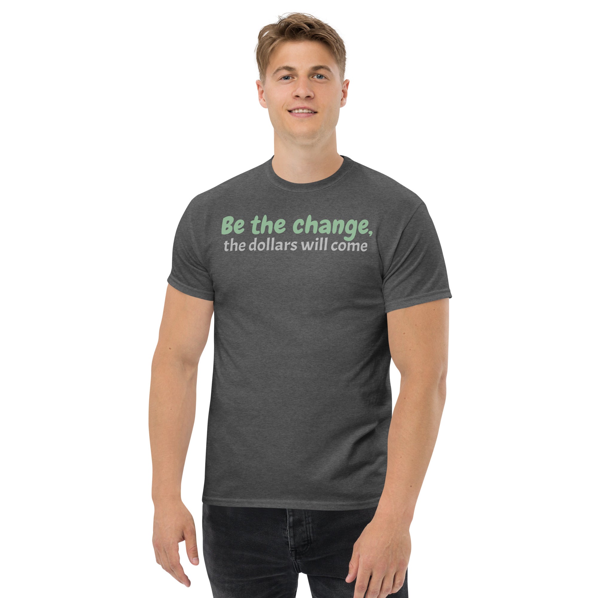 Be the change- Men's classic tee