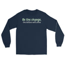 Be the change- Men’s Long Sleeve Shirt
