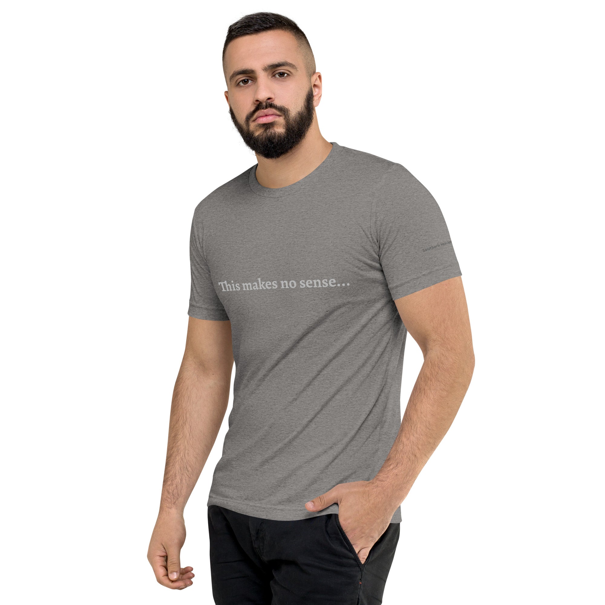 This Makes No Sense- Mens Short sleeve t-shirt