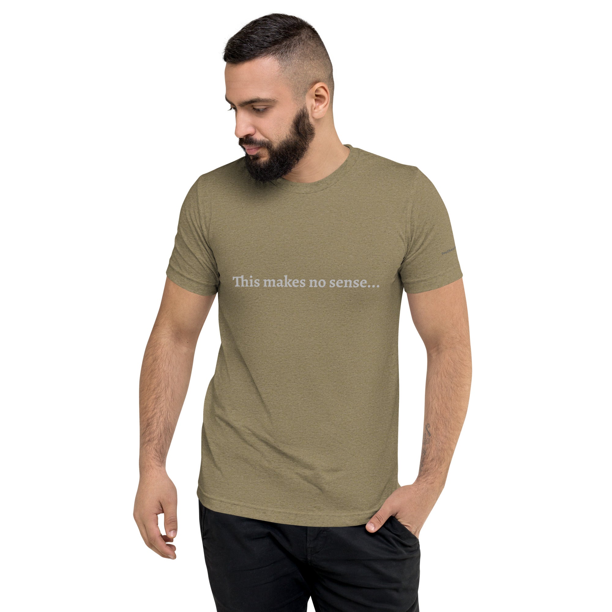 This Makes No Sense- Mens Short sleeve t-shirt