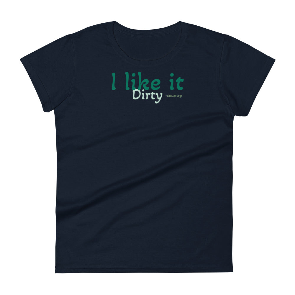 I like it dirty-Women's short sleeve t-shirt