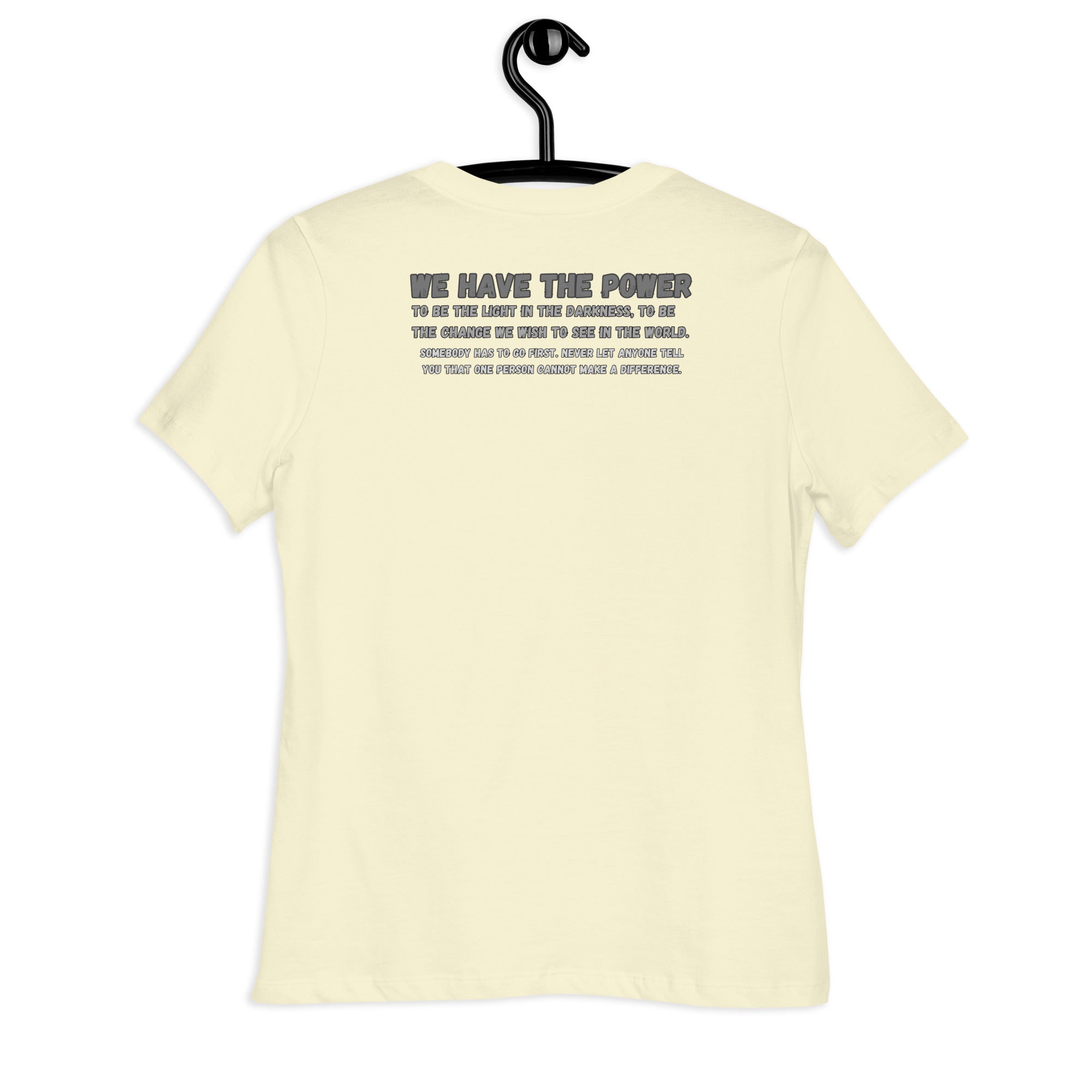 We have the power-Women's Relaxed T-Shirt