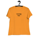 Courage over fear-Women's Relaxed T-Shirt