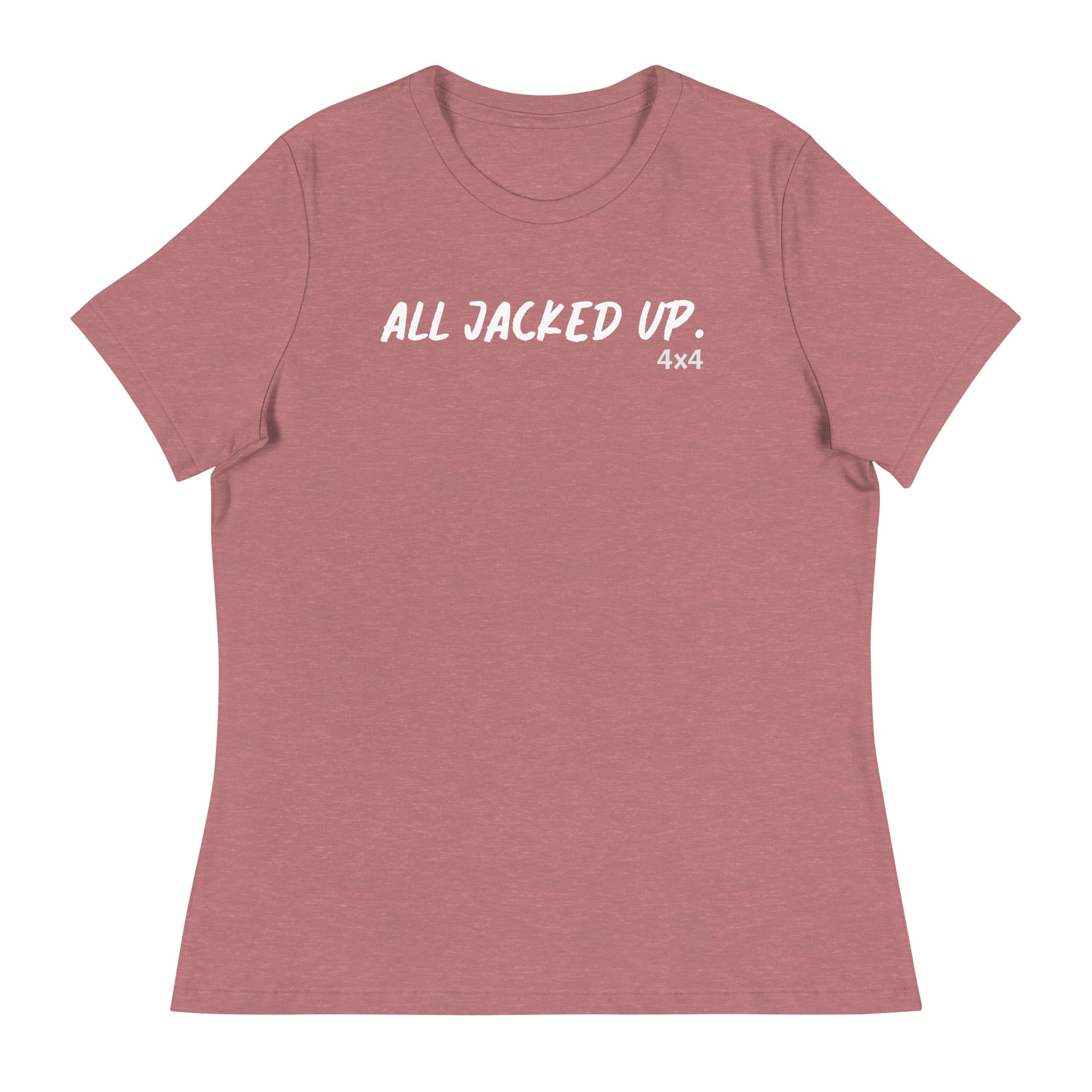 All jacked up-Women's Relaxed T-Shirt