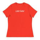 Later Gator-Women's Relaxed T-Shirt